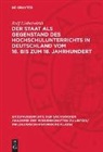 Rolf Lieberwirth - Der Staat als Gegenstand des Hochschulunterrichts in Deutschland vom 16. bis zum 18. Jahrhundert