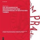 Helga Reusch - Die zeichnerische Rekonstruktion des Frauenfrieses im Böotischen Theben