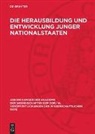 Degruyter - Die Herausbildung und Entwicklung junger Nationalstaaten