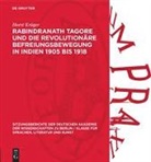 Horst Krüger - Rabindranath Tagore und die revolutionäre Befreiungsbewegung in Indien 1905 bis 1918