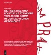 Leo Stern - Der geistige und politische Standort von Jacob Grimm in der deutschen Geschichte
