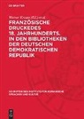 Martin Fontius, Werner Krauss - Französische Druckedes 18. Jahrhunderts. in den Bibliotheken der Deutschen Demokratischen Republik
