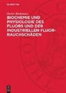 Gustav Bredemann - Biochemie und Physiologie des Fluors und der industriellen Fluor-Rauchschäden
