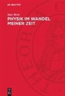 Max Born - Physik im Wandel meiner Zeit