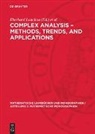 Eberhard Lanckau, Wolfgang Tutschke - Complex Analysis - Methods, Trends, and Applications