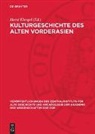 Horst Klengel - Kulturgeschichte des alten Vorderasien