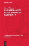 Bernd P. Löwe - Klassenkampf oder sozialer Konflikt?