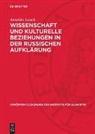 Annelies Lauch - Wissenschaft und kulturelle Beziehungen in der russischen Aufklärung