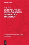 Rolf Max - Zum politisch-ideologischen Wesen des Maoismus