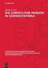 Heinrich Loth - Die christliche Mission in Südwestafrika