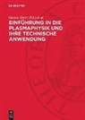 Gustav Hertz, Robert Rompe - Einführung in die Plasmaphysik und ihre technische Anwendung