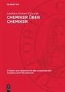 Anneliese Greiner - Chemiker über Chemiker