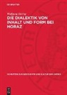 Wolfgang Hering - Die Dialektik von Inhalt und Form bei Horaz