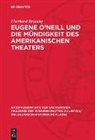 Eberhard Brüning - Eugene O'Neill und die Mündigkeit des amerikanischen Theaters