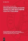 Hans-Heinz Emons - Ernährungsrelevante Aspekte der Biochemie von Fettsäuren