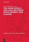 Günter Barthel, Lothar Rathmann - The Arab World and Asia between Development and Change