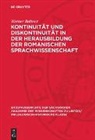 Werner Bahner - Kontinuität und Diskontinuität in der Herausbildung der romanischen Sprachwissenschaft