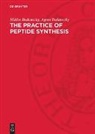 Agnes Bodanszky, Miklos Bodanszky - The practice of Peptide Synthesis