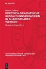 Martin Lehnert, Heinrich Scheel - Poetisch-dramatische Gestaltungsprinzipien in Shakespeares Werken