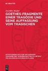 Joachim Müller - Goethes-Fragmente einer Tragödie und seine Auffassung vom Tragischen