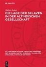 Walter Ruben - Die Lage der Sklaven in der altindischen Gesellschaft