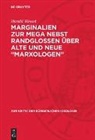 Harald Wessel - Marginalien zur MEGA nebst Randglossen über alte und neue "Marxologen"