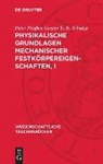 Peter Paufler, Gustav E. R. Schulze - Physikalische Grundlagen mechanischer Festkörpereigenschaften, I