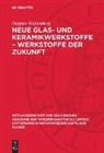 Dagmar Hülsenberg - Neue Glas- und Keramikwerkstoffe - Werkstoffe der Zukunft