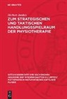 Herbert Jordan - Zum strategischen und taktischen Handlungsspielraum der Physiotherapie