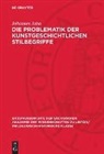 Johannes Jahn - Die Problematik der kunstgeschichtlichen Stilbegriffe