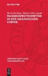 Rainer Herzschuh, Horst Remane - Massenspektrometrie in der organischen Chemie