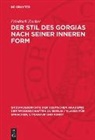 Friedrich Zucker - Der Stil des Gorgias nach seiner inneren Form
