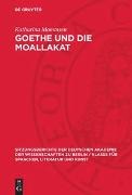 Katharina Mommsen - Goethe und die Moallakat - Wolfgang Schadewaldt zum 60. Geburtstag