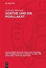 Katharina Mommsen - Goethe und die Moallakat