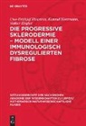 Uwe-Frithjof Haustein, Konrad Herrmann, Volker Ziegler - Die progressive Sklerodermie - Modell einer immunologisch dysregulierten Fibrose
