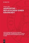 Werner Ries - Adipositas - Reflexionen einer Krankheit