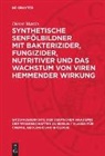 Dieter Martin - Synthetische Senfölbildner mit bakterizider, fungizider, nutritiver und das Wachstum von Viren hemmender Wirkung