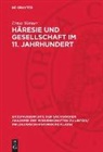 Ernst Werner - Häresie und Gesellschaft im 11. Jahrhundert