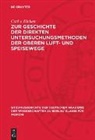 Carl v. Eicken - Zur Geschichte der direkten Untersuchungsmethoden der oberen Luft- und Speisewege