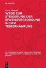 Ernst Mangold - Wege zur Steigerung der Eiweissversorgung in der Tierernährung