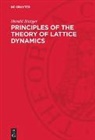Harald Böttger - Principles of the Theory of Lattice Dynamics