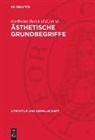 Karlheinz Barck, Martin Fontius, Wolfgang Thierse - Ästhetische Grundbegriffe