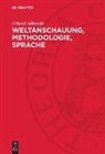 Erhard Albrecht - Weltanschauung, Methodologie, Sprache
