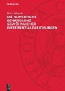 Peter Albrecht - Die numerische Behandlung gewöhnlicher Differentialgleichungen