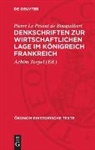 Pierre Le Pesant de Boisguilbert, Achim Toepel - Denkschriften zur wirtschaftlichen Lage im Königreich Frankreich