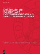 Kurt Arnold - Laplace-Azimute zwischen weit entfernten Stationen aus Satellitenbeobachtungen - Zur statistischen Analyse der Fehler im Feinnivellement
