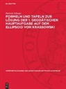 Dietrich Schoeps - Formeln und Tafeln zur Lösung der 1. geodätischen Hauptaufgabe auf dem Ellipsoid von Krassowski