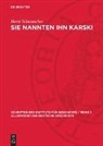 Horst Schumacher - Sie nannten ihn Karski