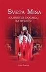 Josip Loncar - Sveta Misa. Najsvetiji doga¿aj na svijetu