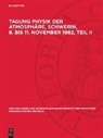 Degruyter - Tagung Physik der Atmosphäre, Schwerin, 8. bis 11. November 1982, Teil II